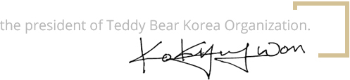 the president of Teddy Bear Korea Organization. Kokyengwon
